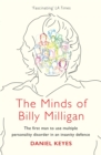 The Minds of Billy Milligan : The book that inspired the hit series The Crowded Room starring Tom Holland - Book