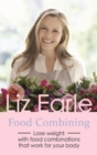 Food Combining : Lose Weight with Food Combinations that Work for Your Body - eBook