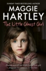 The Little Ghost Girl : Abused, starved and neglected, little Ruth is desperate for someone to love her - Book