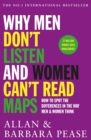 Why Men Don't Listen & Women Can't Read Maps : How to spot the differences in the way men & women think - eBook