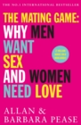 The Mating Game : Why Men Want Sex & Women Need Love - eBook