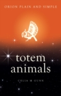 Totem Animals, Orion Plain and Simple - eBook