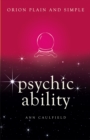 Psychic Ability, Orion Plain and Simple - eBook