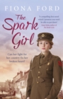 The Spark Girl : A heart-warming tale of wartime adventure, romance and heartbreak. - eBook
