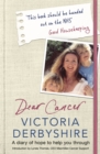 Dear Cancer : A diary of hope to help you through - Book