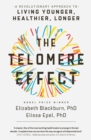The Telomere Effect : A revolutionary approach to living younger, healthier, longer - eBook