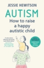 Autism : How to raise a happy autistic child - Book