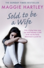 Sold To Be A Wife : Only a determined foster carer can stop a terrified girl from becoming a child bride - Book