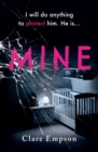 Mine :  A powerful, emotive and sensitively written story about love and loss' Louise Jensen - eBook