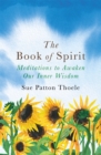 The Book of Spirit : Meditations to Awaken Our Inner Wisdom - Book