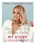 Live, Laugh, Love, Always, Lydia: My Story - eBook