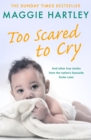 Too Scared To Cry : And other true stories from the nation's favourite foster carer - Book