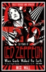 When Giants Walked the Earth : 50 years of Led Zeppelin. The fully revised and updated biography. - eBook