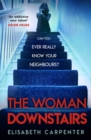 The Woman Downstairs : The psychological suspense thriller that will have you gripped - eBook