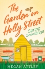 The Garden on Holly Street Part One : Spring Seedlings - eBook