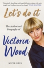 Let's Do It: The Authorised Biography of Victoria Wood - Book