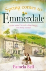 Spring Comes to Emmerdale : an uplifting story of love and hope (Emmerdale, Book 2) - Book