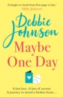 Maybe One Day : Escape with the most uplifting, romantic and heartwarming must-read book of the year! - Book