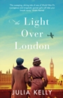The Light Over London : The most gripping and heartbreaking WW2 page-turner you need to read this year - eBook
