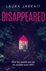 Disappeared : Chilling, tense, gripping   a thrilling novel of psychological suspense - eBook