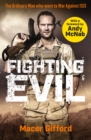 Fighting Evil : The Ordinary Man who went to War Against ISIS - eBook