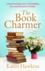 The Book Charmer : The perfect heartwarming small town romance full of magic, charm, friendship and love - eBook