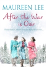 After the War is Over : A heart-warming story from the queen of saga writing - Book