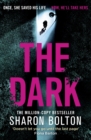 The Dark : A compelling, heart-racing, up-all-night thriller from Richard & Judy bestseller Sharon Bolton - eBook