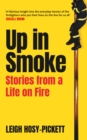 Up In Smoke : Stories From a Life on Fire - Book