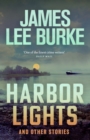 Harbor Lights : A collection of stories by James Lee Burke - eBook