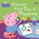 Peppa Pig: George's First Day at Playgroup - Book