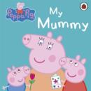 Peppa Pig: My Mummy - Book