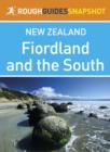 Fiordland and the south Rough Guides Snapshot New Zealand (includes the Otago Peninsula, Dunedin and Milford Sound) - eBook