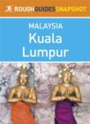 Rough Guides Snapshot Malaysia: Kuala Lumpur - eBook