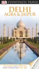 DK Eyewitness Travel Guide: Delhi, Agra & Jaipur - eBook