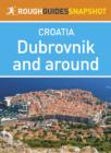 Dubrovnik and around Rough Guides Snapshot Croatia (includes Cavtat, the Elaphite Islands and Mljet) - eBook