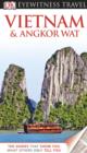 DK Eyewitness Travel Guide: Vietnam and Angkor Wat : Vietnam and Angkor Wat - eBook