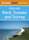 Kent, Sussex and Surrey Rough Guides Snapshot England (includes Canterbury, Dover, Hastings, Eastbourne and the Seven Sisters, Lewes, Brighton and Chichester) - eBook