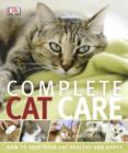 Complete Cat Care : How to Keep Your Cat Healthy and Happy - eBook