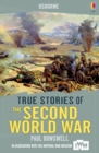 True Stories of the Second World War: Usborne True Stories : Usborne True Stories - eBook