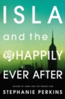 Isla and the Happily Ever After - eBook