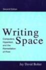 Writing Space : Computers, Hypertext, and the Remediation of Print - eBook