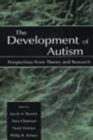 The Development of Autism : Perspectives From Theory and Research - eBook