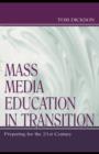 Mass Media Education in Transition : Preparing for the 21st Century - eBook