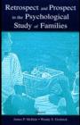 Retrospect and Prospect in the Psychological Study of Families - eBook