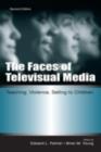 The Faces of Televisual Media : Teaching, Violence, Selling To Children - eBook