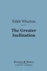 The Greater Inclination (Barnes & Noble Digital Library) - eBook