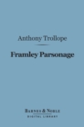 Framley Parsonage (Barnes & Noble Digital Library) - eBook