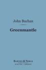 Greenmantle (Barnes & Noble Digital Library) - eBook
