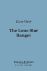 The Lone Star Ranger (Barnes & Noble Digital Library) - eBook